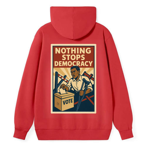 Person voting despite obstacles - Nothing Stops Democracy - voter - Classic Pullover Hoodie