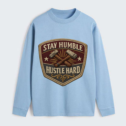 STAY HUMBLE HUSTLE HARD - text in silver , work ethic - Classic Long Sleeve Shirt