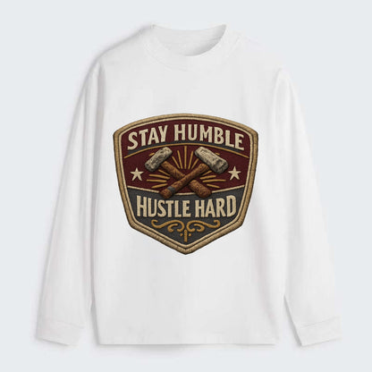 STAY HUMBLE HUSTLE HARD - text in silver , work ethic - Classic Long Sleeve Shirt
