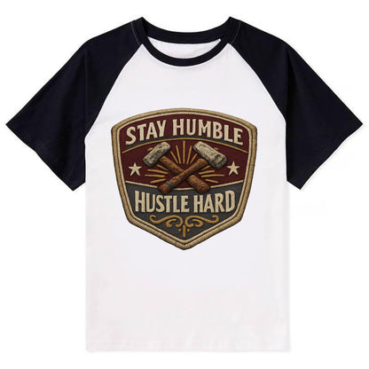 STAY HUMBLE HUSTLE HARD - text in silver , work ethic - Contrast Raglan T-shirt