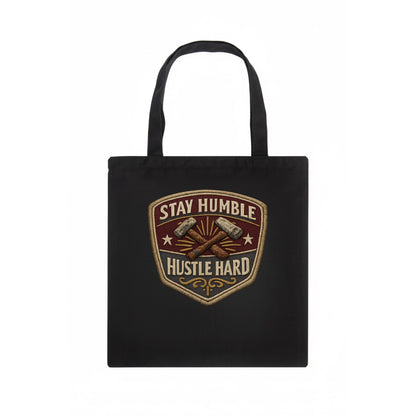 STAY HUMBLE HUSTLE HARD - text in silver , work ethic - Tote Bag