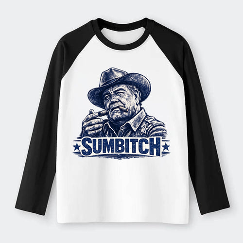 Sumbitch - Raglan Long Sleeve T-Shirt