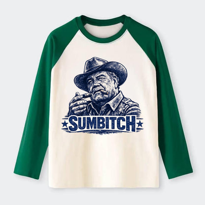 Sumbitch - Raglan Long Sleeve T-Shirt