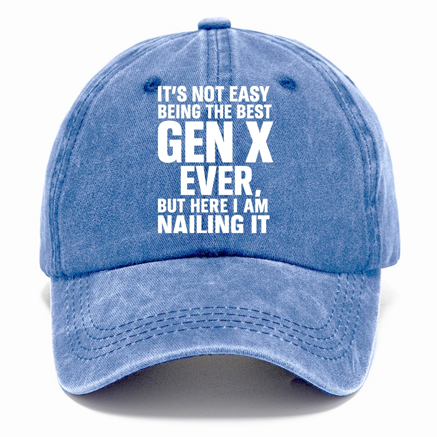 It's not easy being the best GEN X ever, but here I am nailing it - Classic Cap - Summer Sky(Blue)