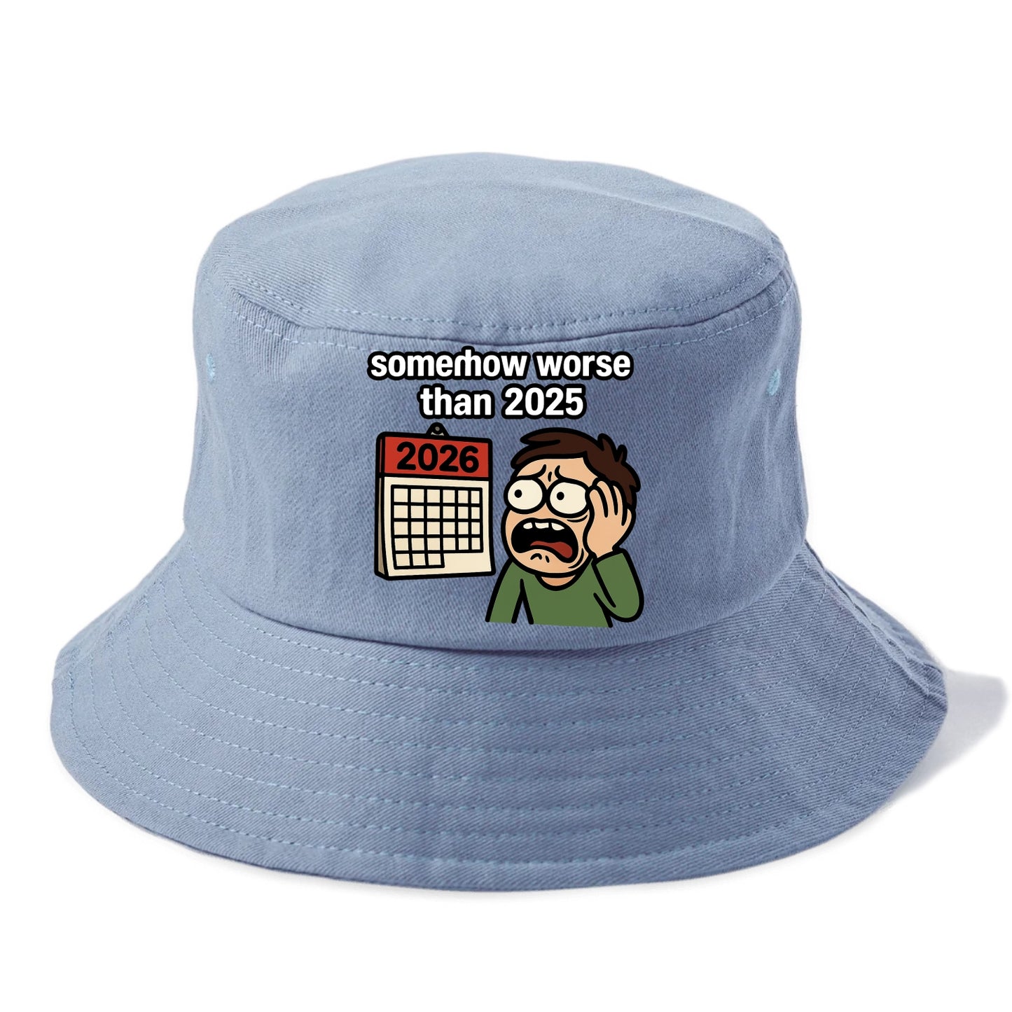 Person looking at calendar with dread - "2026: somehow worse than 2025" - Bucket Hat - Summer Sky(Blue)