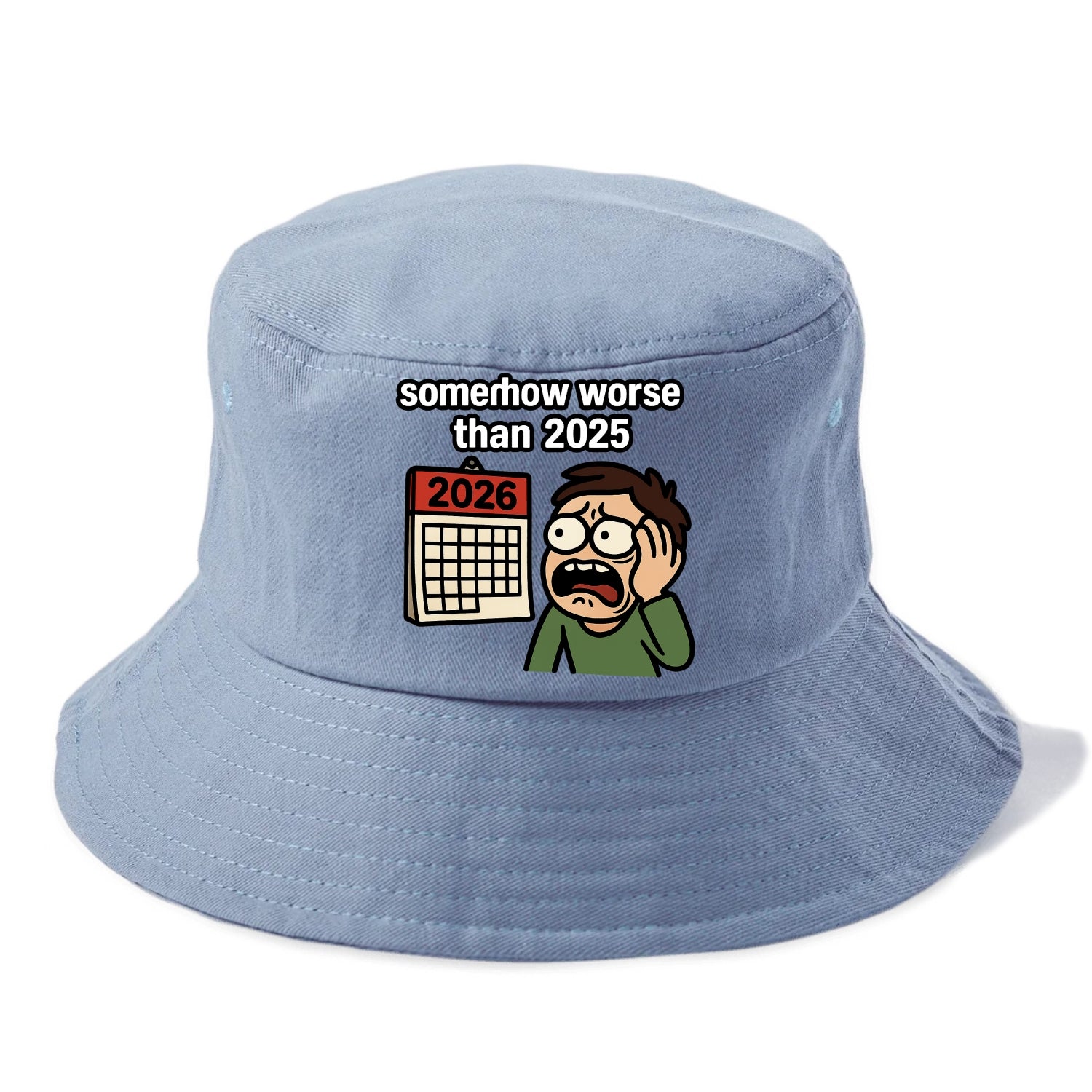 Person looking at calendar with dread - "2026: somehow worse than 2025" - Bucket Hat - Summer Sky(Blue)