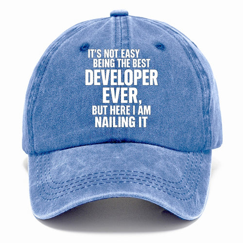 It's not easy being the best DEVELOPER ever, but here I am nailing it - Classic Cap
