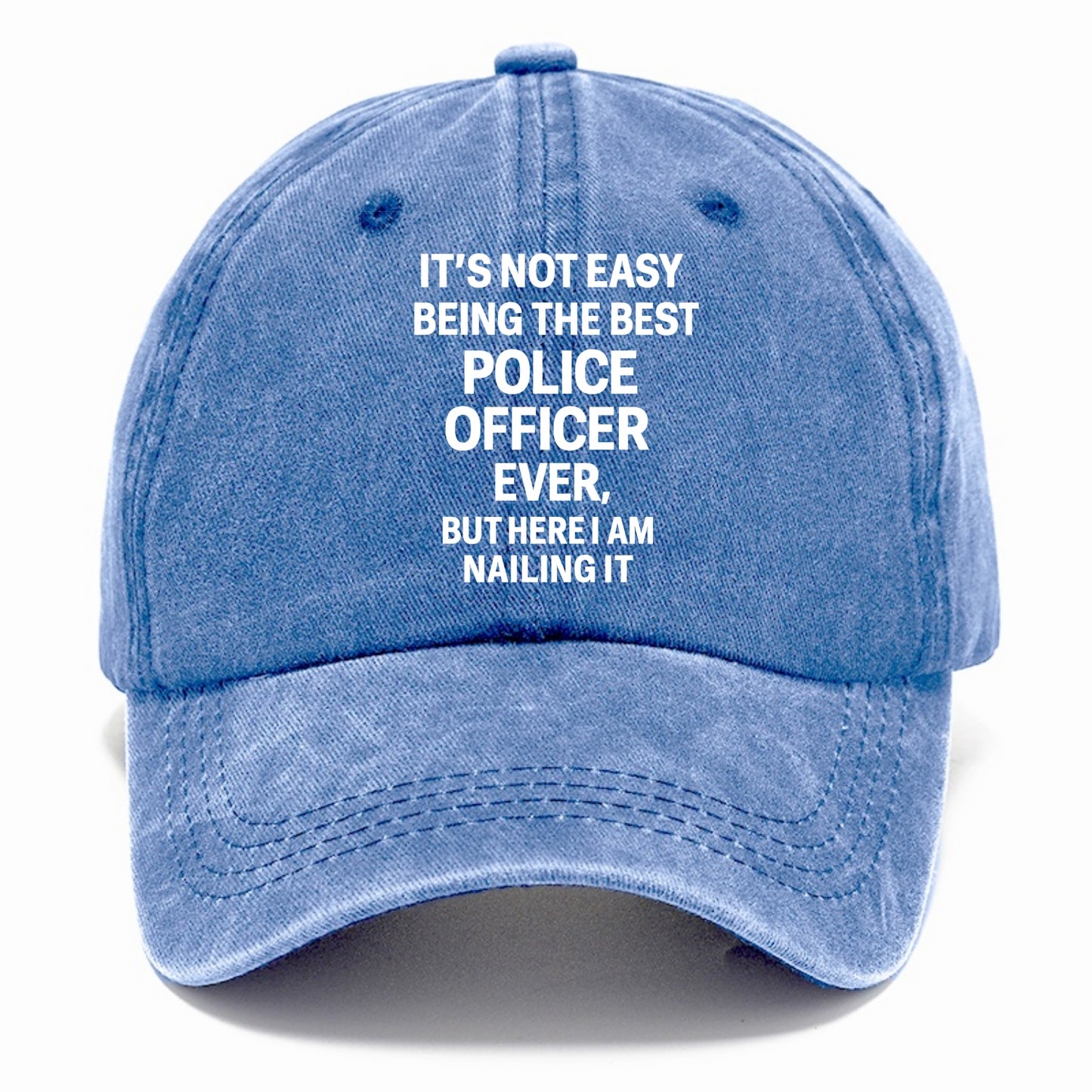 It's not easy being the best POLICE OFFICER ever, but here I am nailing it - Classic Cap - Summer Sky(Blue)