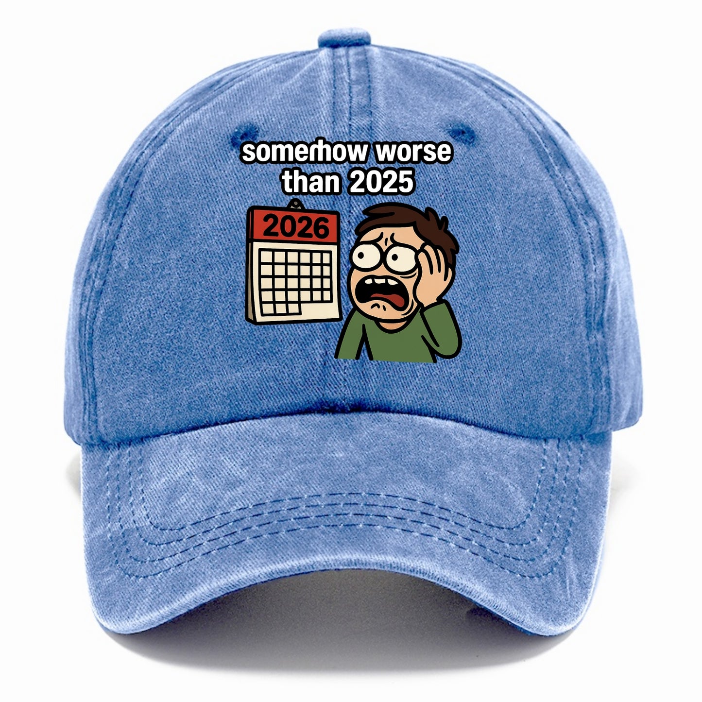 Person looking at calendar with dread - "2026: somehow worse than 2025" - Classic Cap - Summer Sky(Blue)