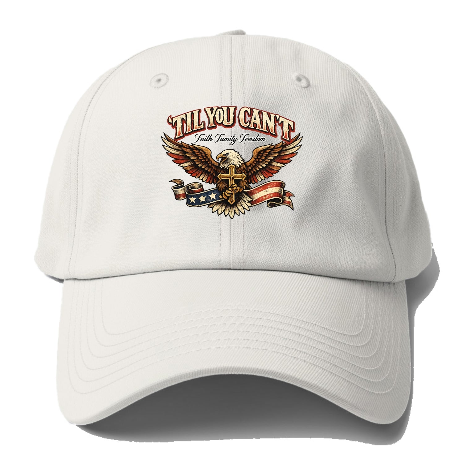Til You Cant - Eagle Faith Freedom - Baseball Cap