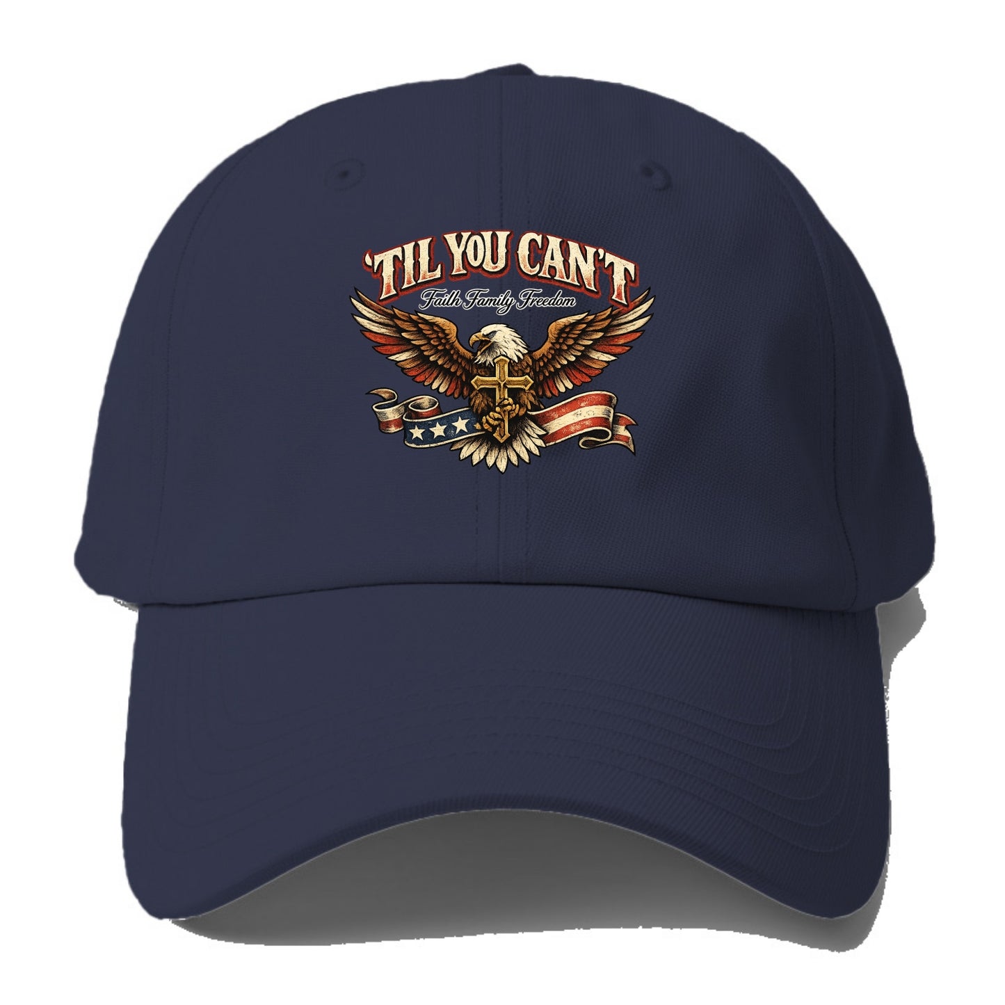 Til You Cant - Eagle Faith Freedom - Baseball Cap