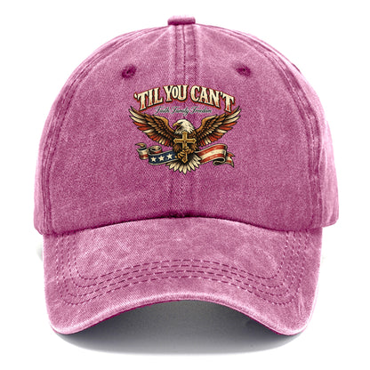 Til You Cant - Eagle Faith Freedom - Classic Cap