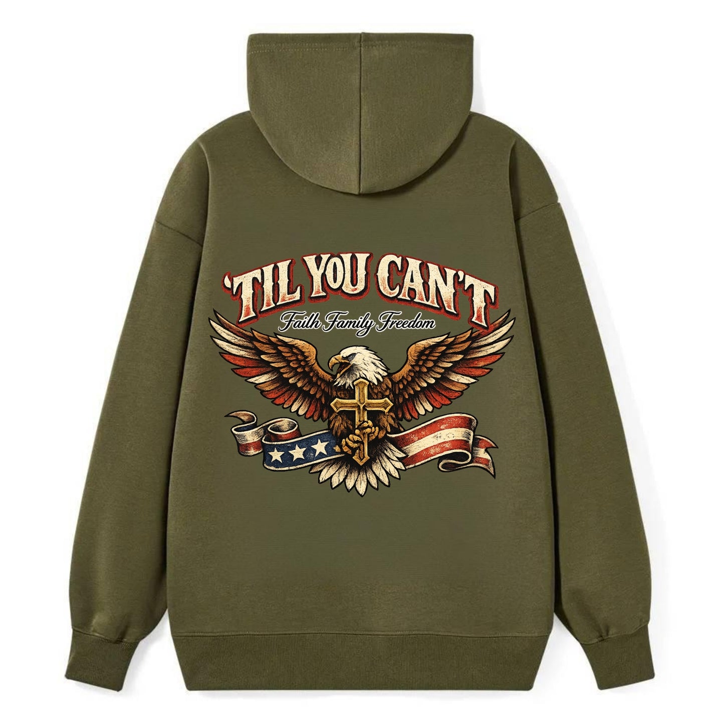 Til You Cant - Eagle Faith Freedom - Classic Pullover Hoodie