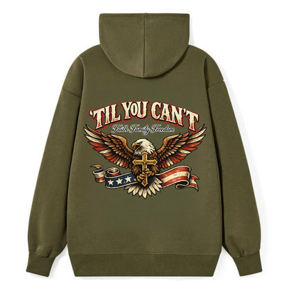 Til You Cant - Eagle Faith Freedom - Classic Pullover Hoodie
