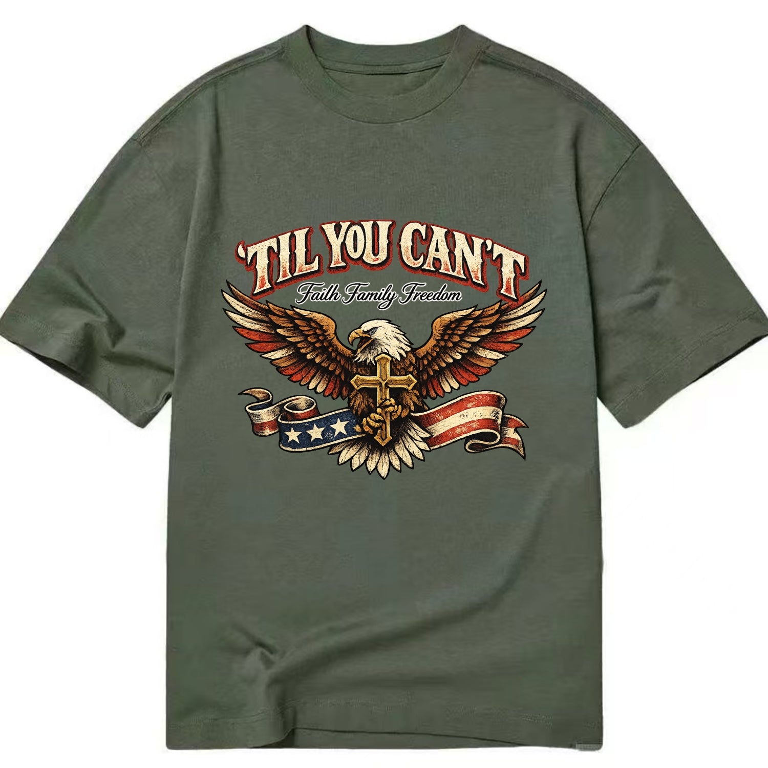 Til You Cant - Eagle Faith Freedom - Classic T-shirt