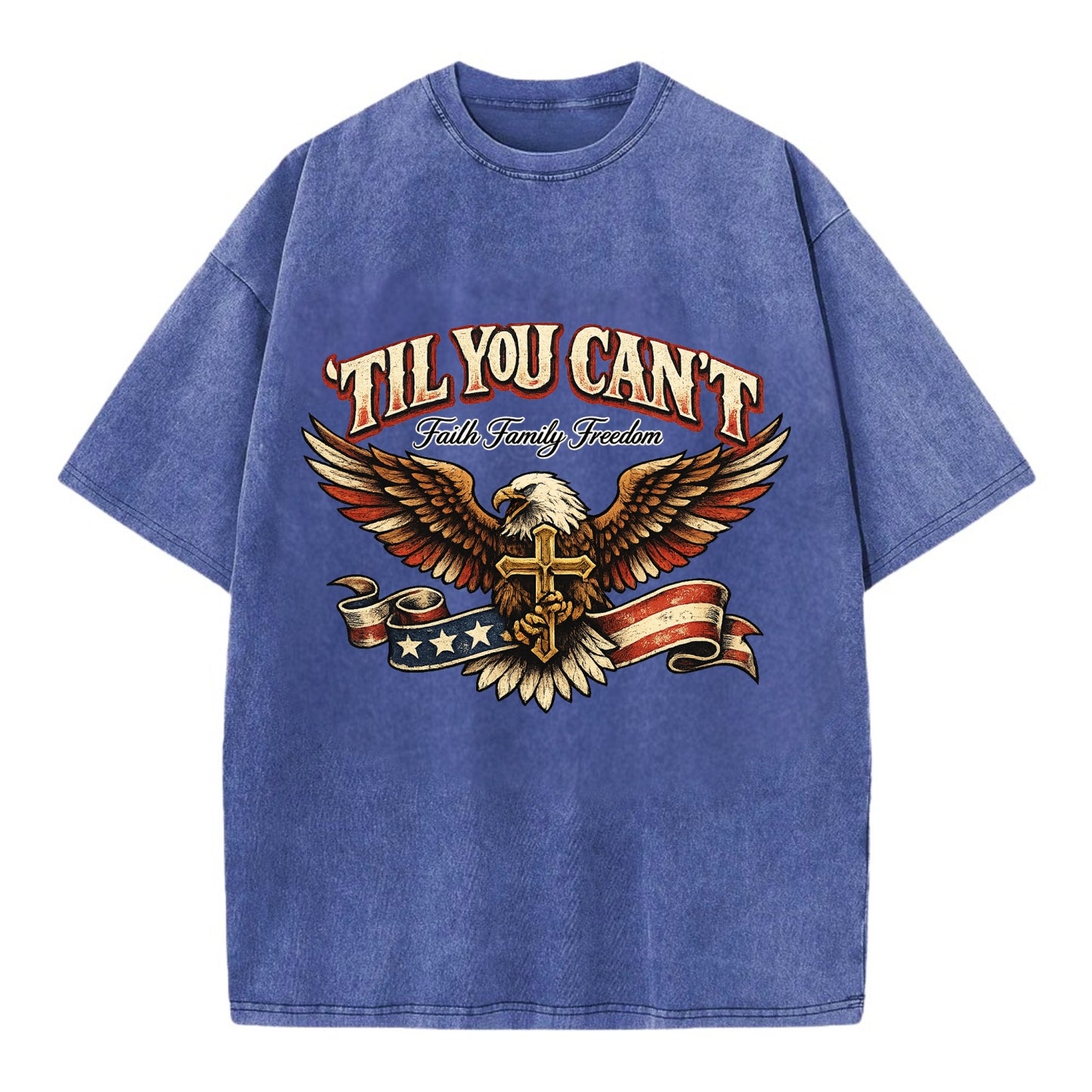 Til You Cant - Eagle Faith Freedom - Vintage T-shirt