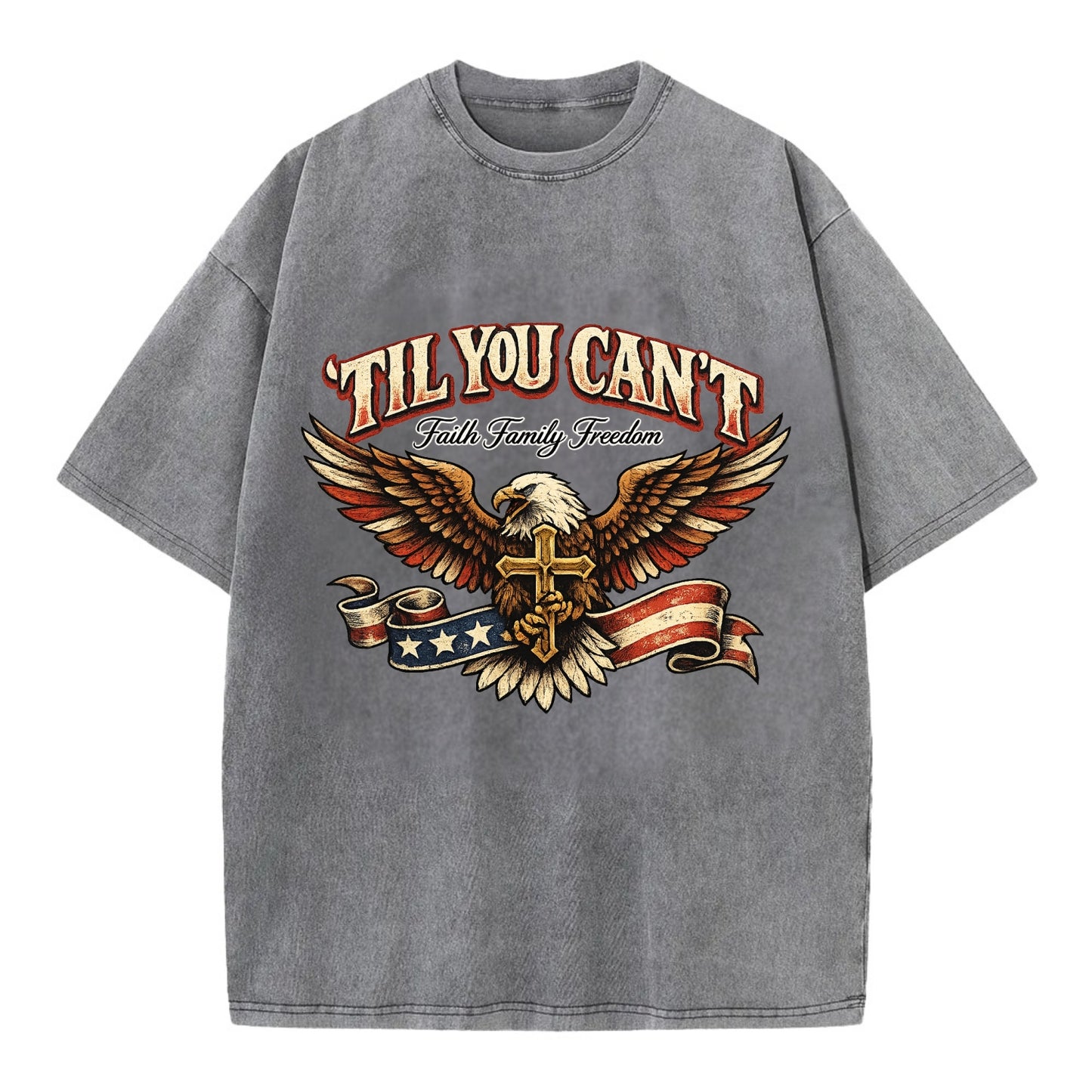 Til You Cant - Eagle Faith Freedom - Vintage T-shirt