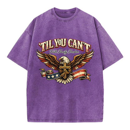 Til You Cant - Eagle Faith Freedom - Vintage T-shirt
