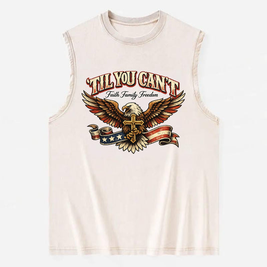 Til You Cant - Eagle Faith Freedom - Vintage Washed Tank