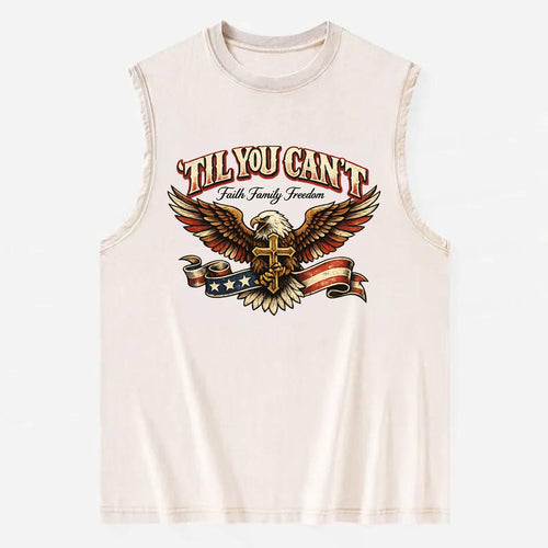 Til You Cant - Eagle Faith Freedom - Vintage Washed Tank