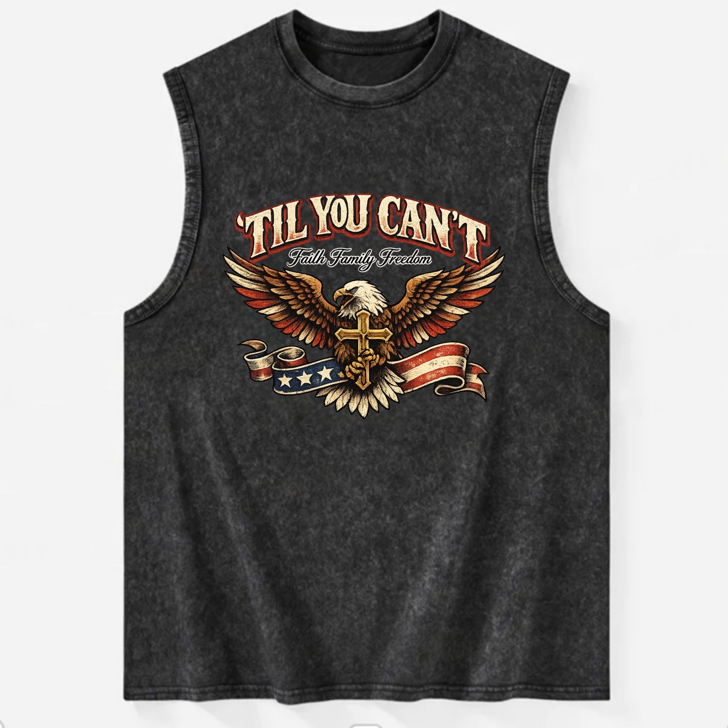 Til You Cant - Eagle Faith Freedom - Vintage Washed Tank
