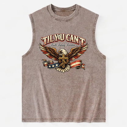 Til You Cant - Eagle Faith Freedom - Vintage Washed Tank