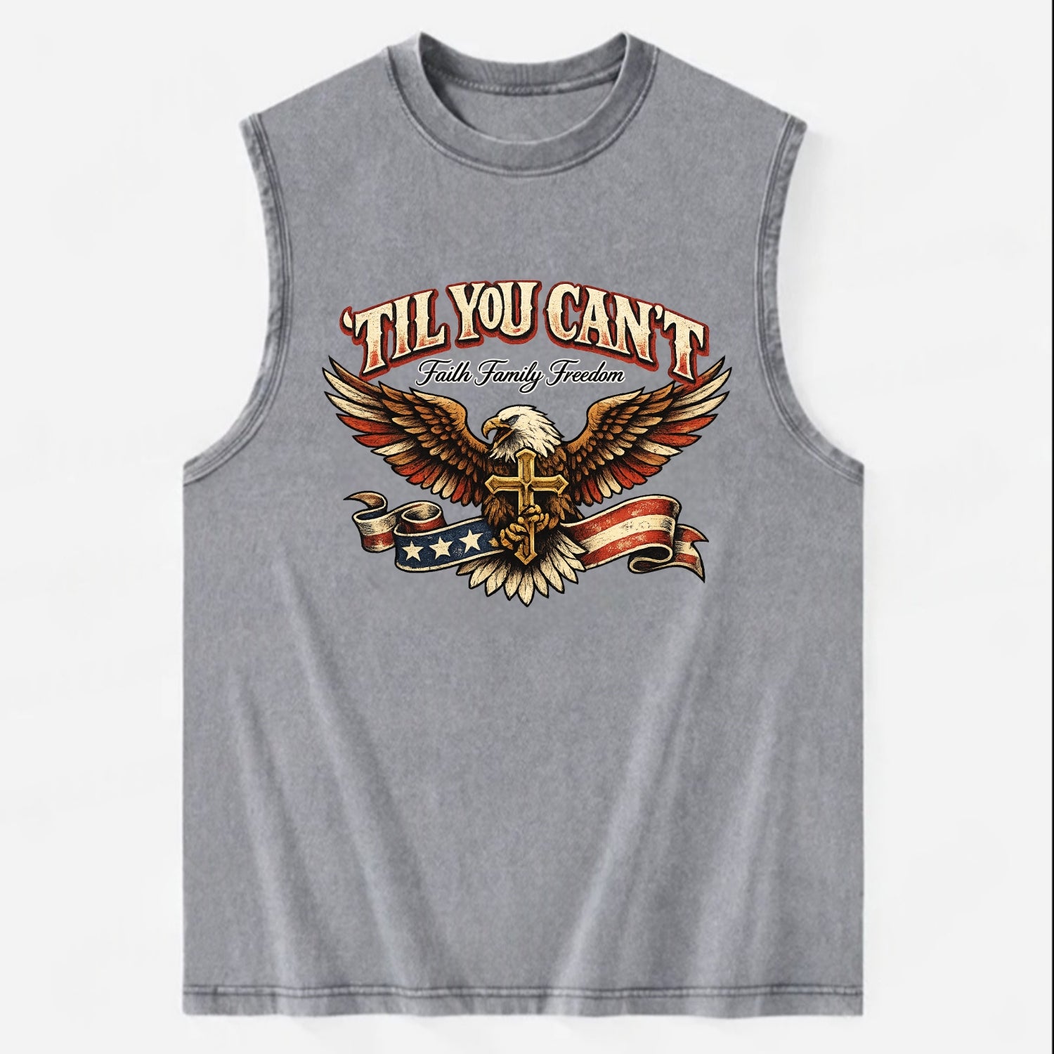 Til You Cant - Eagle Faith Freedom - Vintage Washed Tank