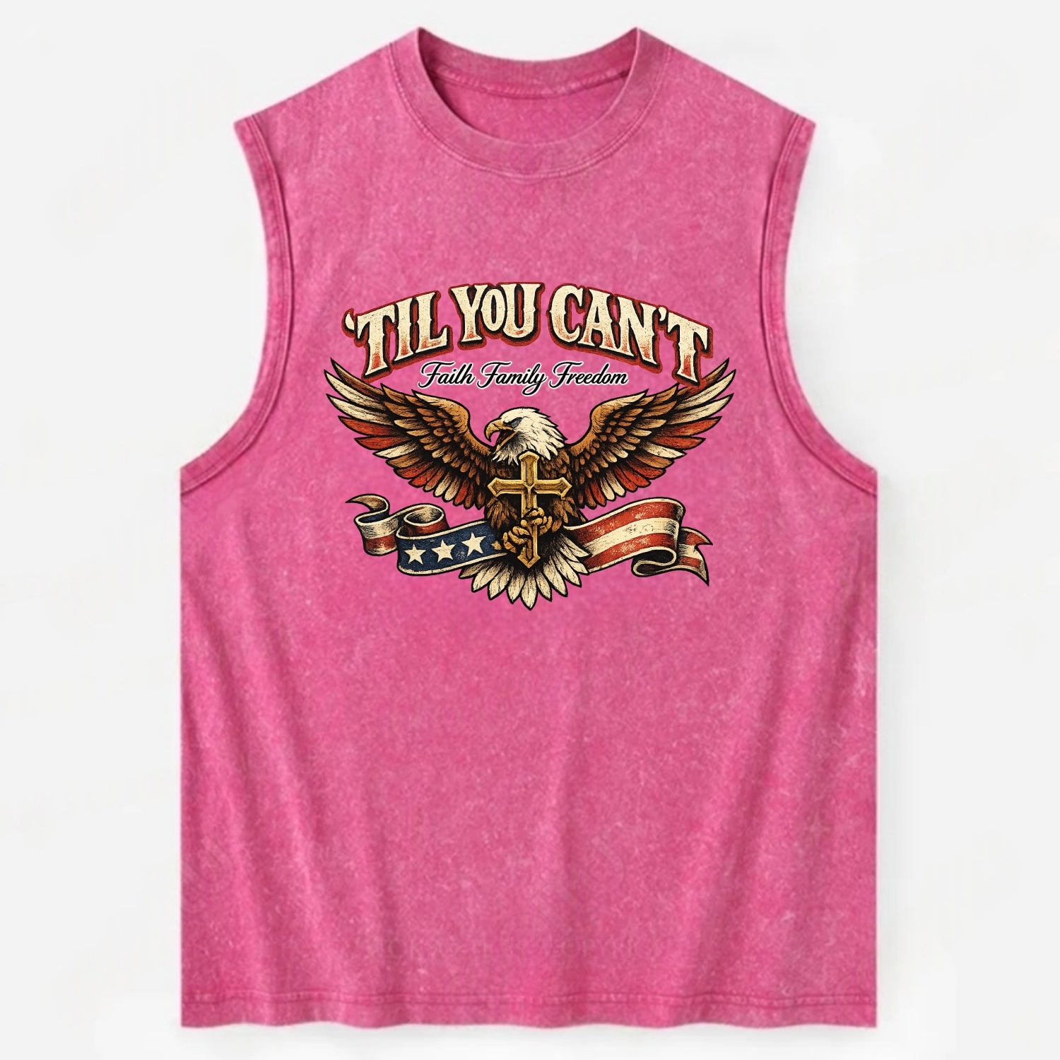 Til You Cant - Eagle Faith Freedom - Vintage Washed Tank