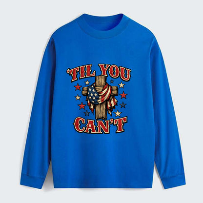 Til You Cant - Flag Cross - Classic Long Sleeve Shirt