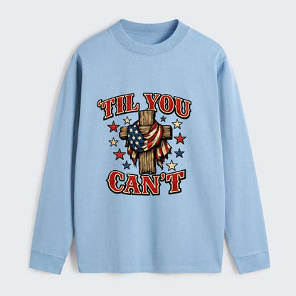 Til You Cant - Flag Cross - Classic Long Sleeve Shirt
