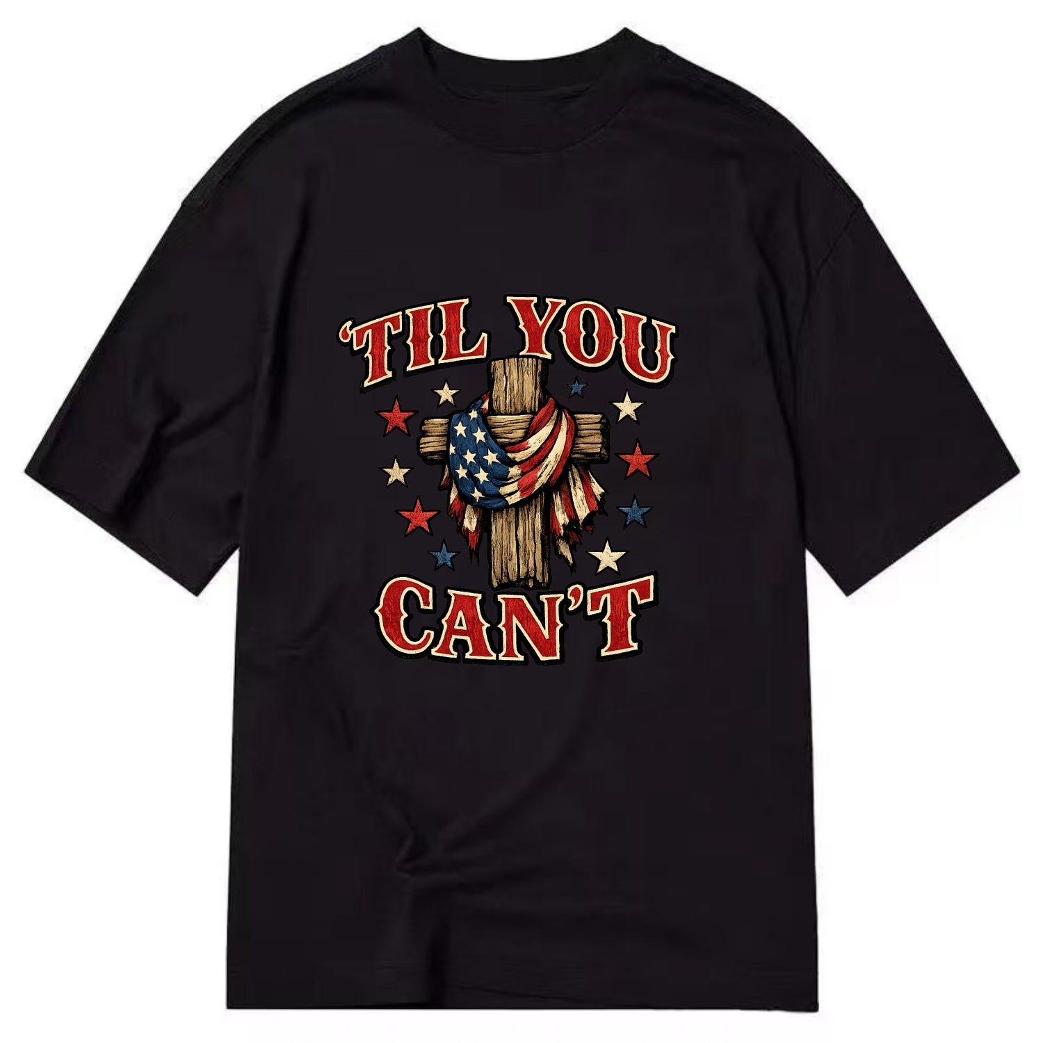 Til You Cant - Flag Cross - Classic T-shirt