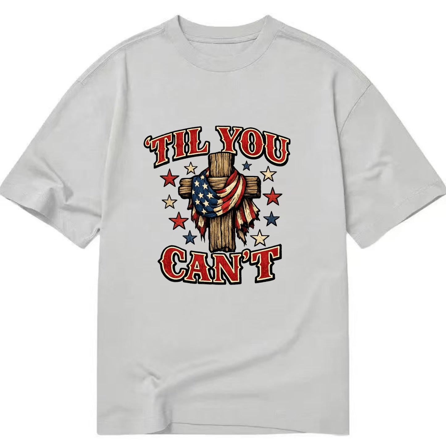 Til You Cant - Flag Cross - Classic T-shirt