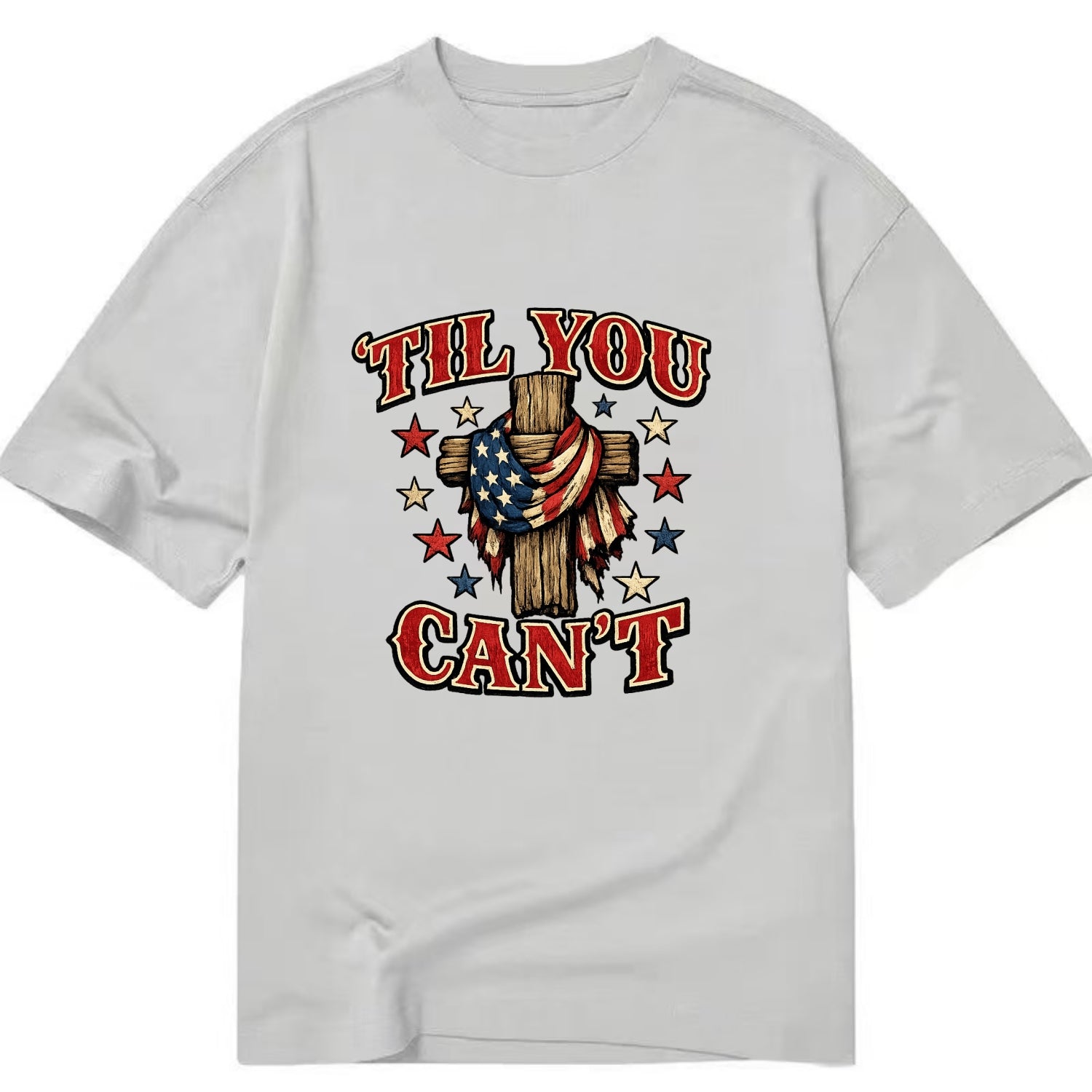 Til You Cant - Flag Cross - Classic T-shirt