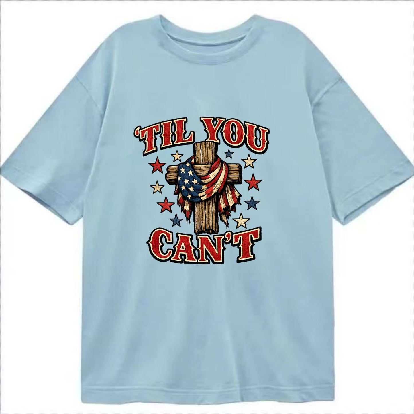 Til You Cant - Flag Cross - Classic T-shirt