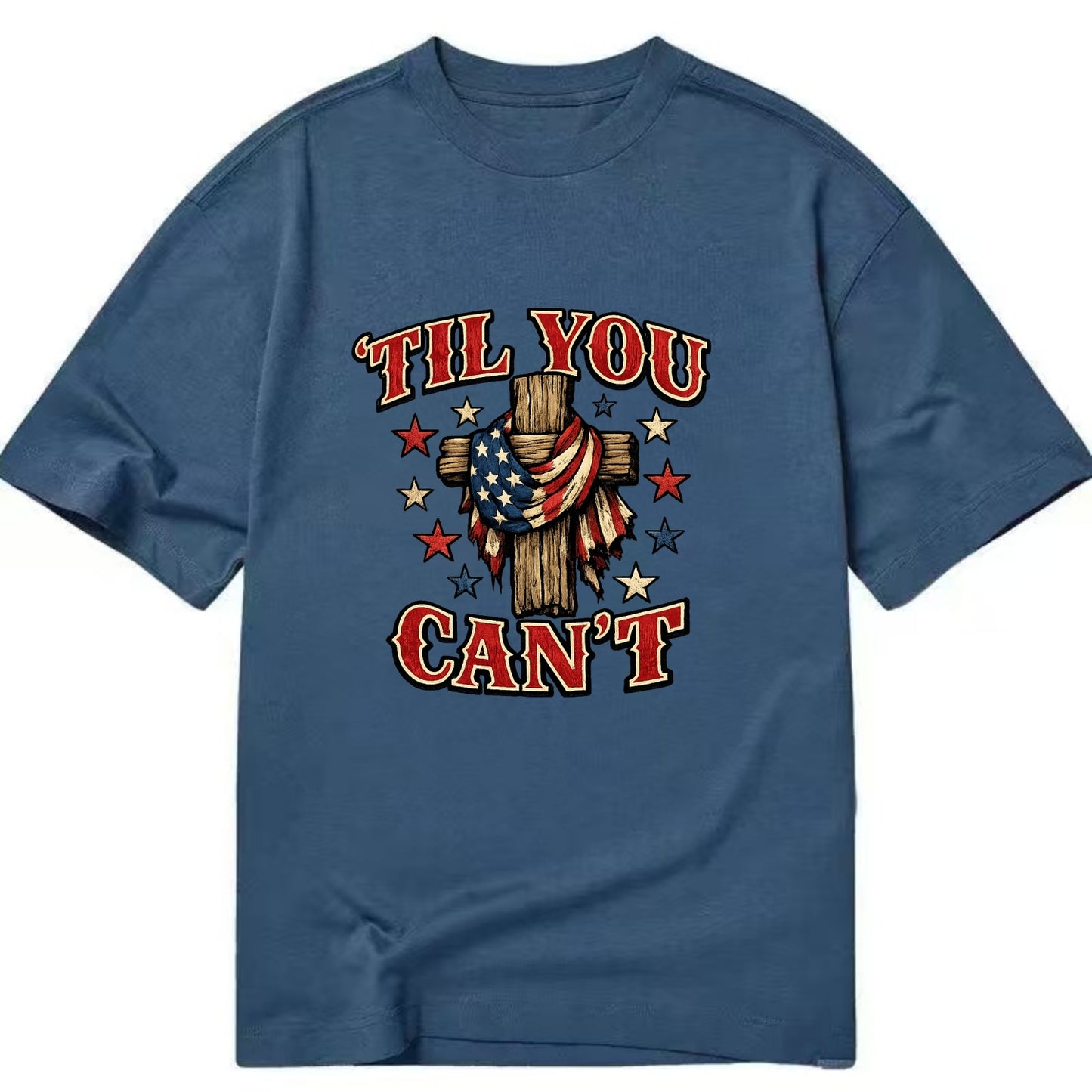 Til You Cant - Flag Cross - Classic T-shirt