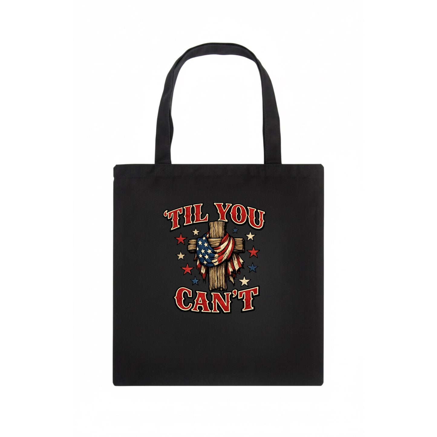 Til You Cant - Flag Cross - Tote Bag