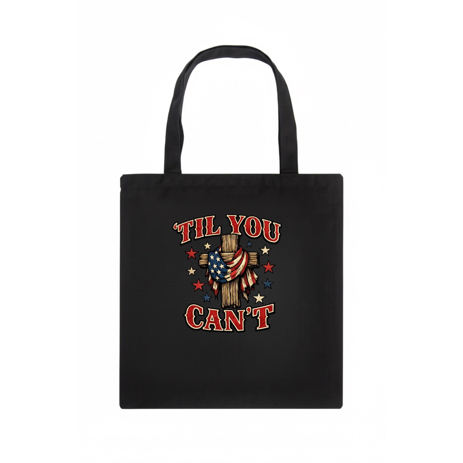 Til You Cant - Flag Cross - Tote Bag