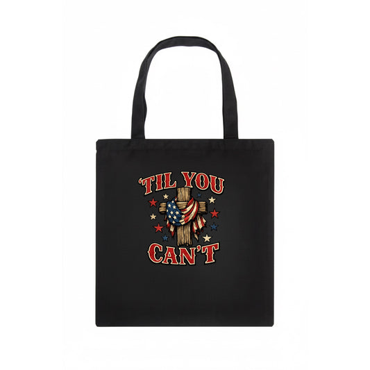 Til You Cant - Flag Cross - Tote Bag