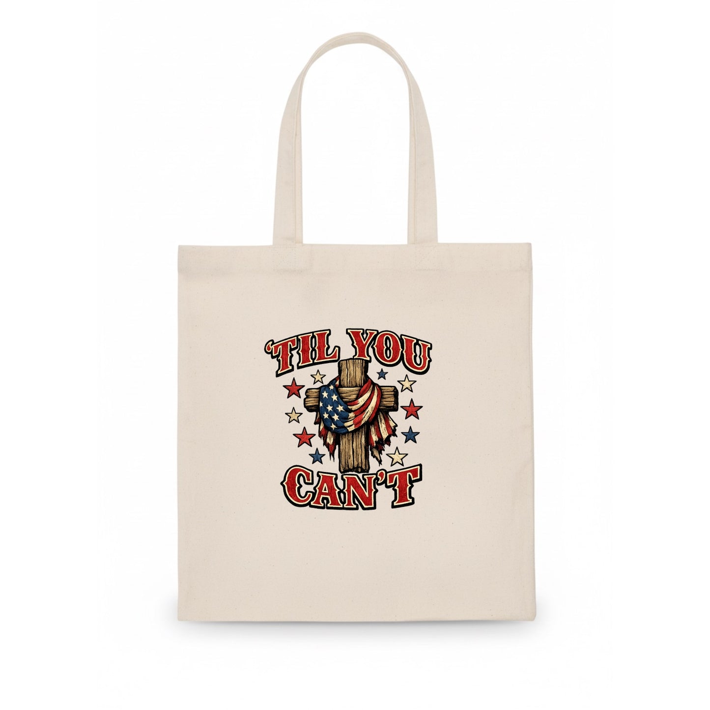 Til You Cant - Flag Cross - Tote Bag