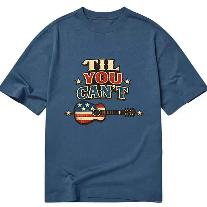 Til You Cant - Flag Guitar - Classic T-shirt