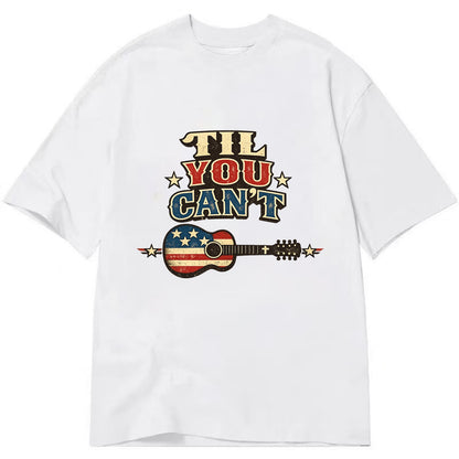 Til You Cant - Flag Guitar - Classic T-shirt