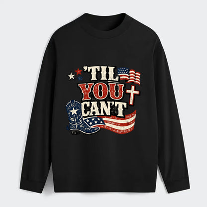 Til You Cant - Patriot Cross - Classic Long Sleeve Shirt