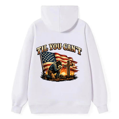 Til You Cant - Praying Cowboy - Classic Pullover Hoodie