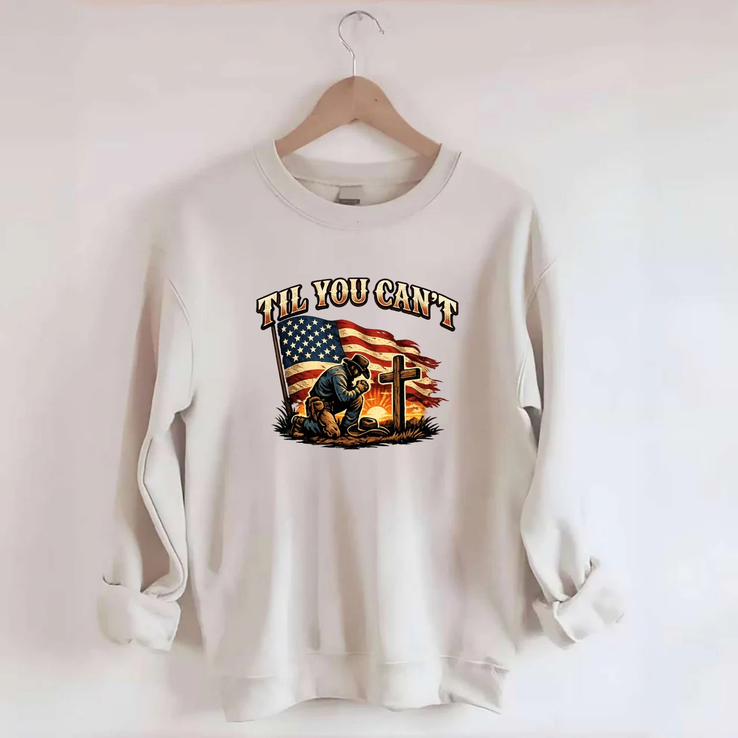 Til You Cant - Praying Cowboy - Crewneck Sweatshirt