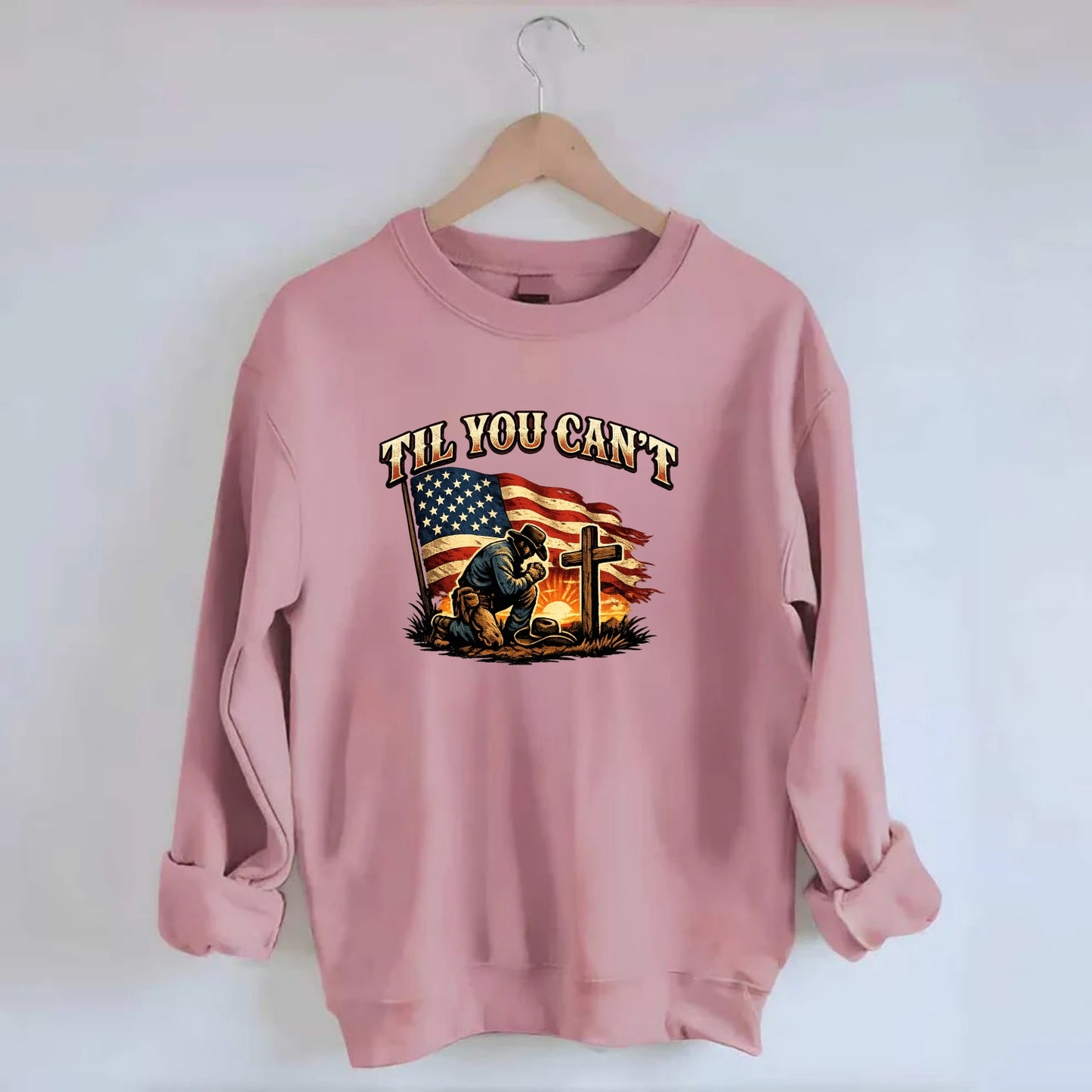 Til You Cant - Praying Cowboy - Crewneck Sweatshirt