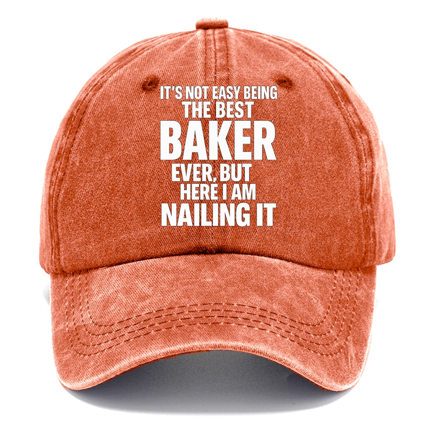 It's not easy being the best BAKER ever, but here I am nailing it - Classic Cap - Terracotta Clay(Orange)