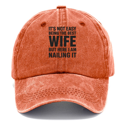 It's not easy being the best WIFE ever, but here I am nailing it - Classic Cap - Terracotta Clay(Orange)