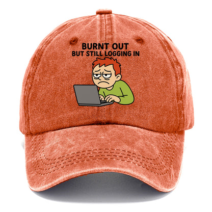 Burnt out person still typing - "Burnt out but still logging in" - hustle culture - Classic Cap - Terracotta Clay(Orange)