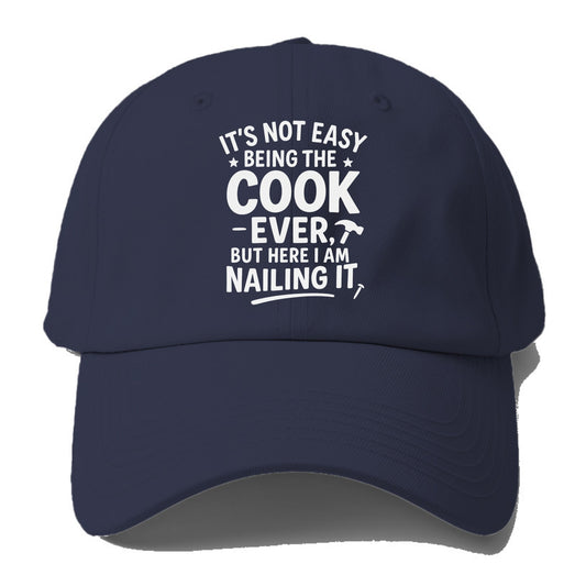 It's not easy being the best COOK ever, but here I am nailing it - Baseball Cap For Big Heads - Twilight Navy(Blue)