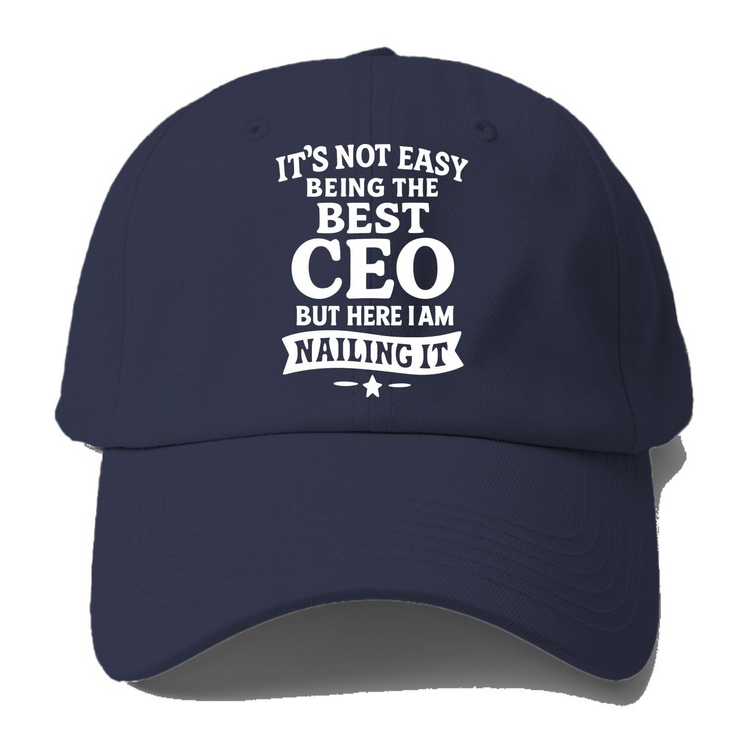 It's not easy being the best CEO ever, but here I am nailing it - Baseball Cap For Big Heads - Twilight Navy(Blue)